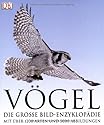 Vögel: Die große Bild-Enzyklopädie mit über 1200 Arten und 5000 Abbildungen