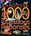 Larousse des 1000 Questions Réponses