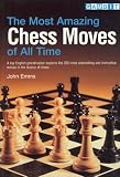 Most Amazing Chess Moves of All Time by John Emms