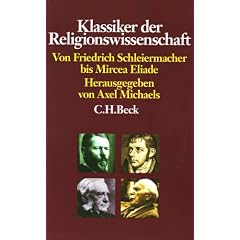 Klassiker der Religionswissenschaft: Von Friedrich Schleiermacher bis Mircea Eliade