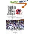 The Good, the Bad, and the Ugly Buffalo Bills: Heart-Pounding, Jaw-Dropping, and Gut-Wrenching Moments from Buffalo... by  Scott Pitoniak