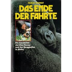 Das Ende der F�hrte. Die Geschichte der Dian Fossey und der Berggorillas in Afrika