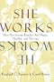 She Works/He Works: How Two-Income Families Are Happy, Healthy, and Thriving
