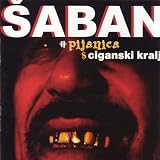 Pijanica $ Ciganski Kralj