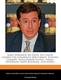 Soda Through My Nose: The Great Character Comedians (Jim Carrey, Stephen Colbert, Sasha Baron Cohen, Sarah Silverman, Andy Kaufman, and More)