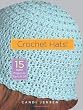 Crochet Hats!: 15 Stylish Projects to Top It All Off