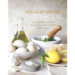 The Williams-Sonoma Cookbook: The Essential Recipe Collection for Today's Home Cook