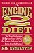 The Engine 2 Diet: The Texas Firefighter's 28-Day Save-Your-Life Plan That Lowers Cholesterol and Burns Away the Pounds by Rip Esselstyn