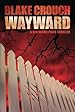 Wayward (The Wayward Pines Trilogy, Book 2)