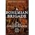 A Bohemian Brigade: The Civil War Correspondents&mdash;Mostly Rough, Sometimes Ready