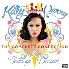 Katy Perry - Teenage Dream: The Complete Confection [Explicit]