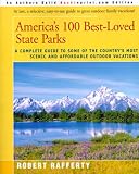 America's 100 Best-Loved State Parks: A Complete Guide to Some of the Country's Most Scenic and Affordable Outdoor Vacations