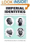 Imperial Identities: Stereotyping, Prejudice and Race in Colonial Algeria (Society & Culture in the Modern Middle East)