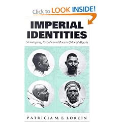 Imperial Identities: Stereotyping, Prejudice and Race in Colonial Algeria (Society & Culture in the Modern Middle East)