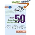 Draw 50 Cars, Trucks and Motocycles (Draw 50)