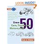 Draw 50: Cars, Trucks, and Motorcycles