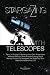 Stargazing With Telescopes: Tips For Buying Or Building Your Own Telescopes Without Difficulty And Without Costing Much Money So You Can Navigate The Night Sky With Great Excitement And Fun