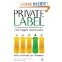 Private Label: Turning the Retail Brand Threat into Your Biggest Opportunity