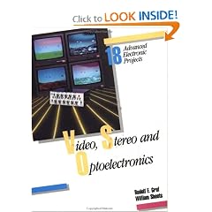 Video, Stereo, and Optoelectronics: 18 Advanced Electronic Projects