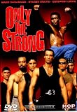 Only the Strong