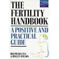 The Fertility Handbook: A Positive and Practical Guide (Health Library) by  Joseph Bellina and Josleen Wilson