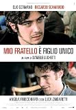 My Brother Is an Only Child ( Mio fratello è figlio unico ) ( Mon frère est fils unique )