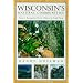 Wisconsin's Natural Communities: How to Recognize Them, Where to Find Them