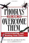 Phobias And How To Overcome Them: Understanding And Beating Your Fears