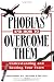 Phobias And How To Overcome Them: Understanding And Beating Your Fears