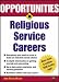 Opportunities in Religious Service Careers (Opportunities InSeries)