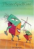 Image de Theaterspielkiste: Texte und Ideen zum Darstellenden Spiel für Schülerinnen und Schüler der Klass