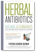 Herbal Antibiotics, 2nd Edition: Natural Alternatives for Treating Drug-resistant Bacteria