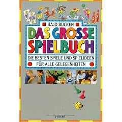Das gro�e Spielbuch. Die besten Spiele und Spielideen f�r alle Gelegenheiten