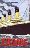La Historia del Titanic/ The Titanic Story: Contada Para Ninos / Told For Children (Spanish Edition)