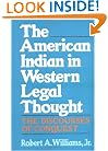 The American Indian in Western Legal Thought: The Discourses of Conquest