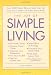 The Joy of Simple Living: Over 1,500 Simple Ways to Make Your Life Easy and Content-- At Home and At Work