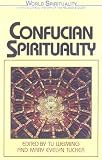 Confucian Spirituality (World Spirituality Vol.11)