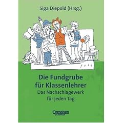 Fundgrube - Sekundarstufe I: Die Fundgrube f�r Klassenlehrer - Bisherige Ausgabe: Das Nachschlagewerk f�r jeden Tag