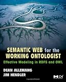 Semantic Web for the Working Ontologist: Effective Modeling in RDFS and OWL