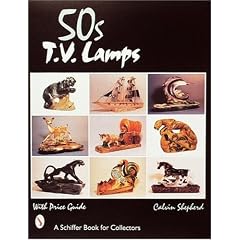 '50S TV Lamps: With Price Guide (Schiffer Book for Collectors)