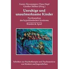 Unruhige Kinder: Psychoanalyse des hyperkinetischen Syndroms
