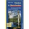 Wandern in Oberschwaben: Mit Touren im Westallg�u, Linzgau und am Bodensee. Wandern, Entdecken, Erleben