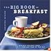 The Big Book of Breakfast: Serious Comfort Food for Any Time of the Day