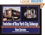Evolution of New York City Subways: An Illustrated History of New York City's Transit Cars, 1867-1997