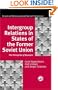 Intergroup Relations in States of the Former Soviet Union: The Perception of Russians (European Monographs in Social Psychology)