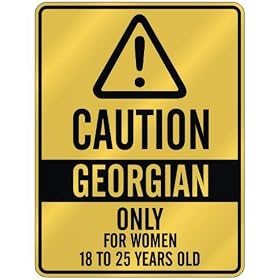 CAUTION " GEORGIAN ONLY FOR WOMEN 18 TO 25 YEARS OLD " PARKING SIGN COUNTRY GEORGIA