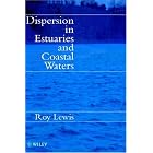 Dispersion in Estuaries and Coastal Waters by  Roy Lewis