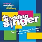 The Wedding Singer (2006 Original Broadway Cast) by  Matthew Sklar, Chad Beguelin, Stephen Lynch, and Laura Benanti 