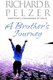 A Brother`s Journey: Surviving a Childhood of Abuse