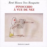 Pinocchio à vue de nez Pinocchio à vue de nez
